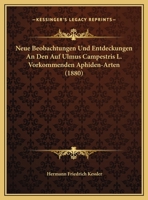 Neue Beobachtungen Und Entdeckungen An Den Auf Ulmus Campestris L. Vorkommenden Aphiden-Arten (1880) 1169562841 Book Cover