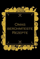 Omas berühmteste Rezepte: Rezepte-Buch Kochbuch liniert DinA 5 zum Notieren eigener Rezepte und Lieblings-Gerichte für Köchinnen und Köche (German Edition) 1689194898 Book Cover