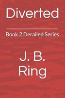 Diverted: Book 2 Derailed Series 1719977909 Book Cover