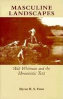 Masculine Landscape: Walt Whitman and the Historical Text 0809317613 Book Cover