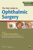 The Yale Guide to Ophthalmic Surgery 1609137051 Book Cover