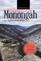 Beyond Monongah: An Appalachian Story 1480836192 Book Cover