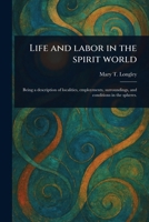 Life and Labor in the Spirit World 1023428075 Book Cover