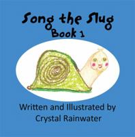 Song the Slug; Book 1 1448942152 Book Cover
