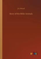 Story of the Bible Animals: [300 Illustrated Animals] 3732652467 Book Cover