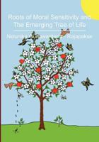 Roots of Moral Sensitivity and The Emerging Tree of Life 1460904478 Book Cover