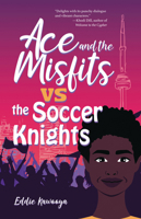 Ace and the Misfits vs. the Soccer Knights 1459420349 Book Cover
