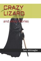 Crazy Lizard: and other Stories 171981418X Book Cover