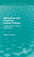 Millennium and Charisma Among Pathans (International Library of Anthropology) 0710005474 Book Cover