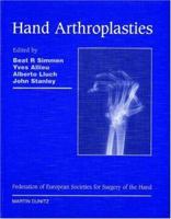 Hand Arthroplasties: Published in Association with the Federation of European Societies for Surgery of the Hand 1853178845 Book Cover