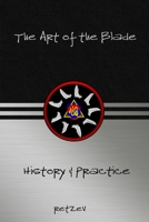 The Art of the Blade: History & Practice 0998065447 Book Cover