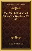 Carl Von Tellheim Und Minna Von Barnhelm V2 (1821) 1160720223 Book Cover