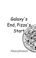 Galaxy's End, Pizza's Start 9916949883 Book Cover