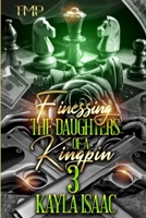 FINESSING THE DAUGHTERS OF A KINGPIN 3 B09X1GP3CM Book Cover
