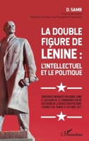 La double figure de Lénine : l'intellectuel et le politique: Conférence prononcée par Djibril Samb à l'occasion de la commémoration du centenaire de ... (Harmattan Sénégal) (French Edition) 2343149054 Book Cover