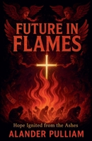 Future In Flames B0FH2VY6DH Book Cover