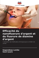 Efficacité du nanofluorure d'argent et du fluorure de diamine d'argent (French Edition) 6630034767 Book Cover