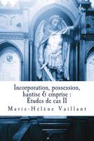 Incorporation, Possession, Hantise and Emprise : ?tudes de Cas II 1539390586 Book Cover