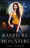 How I Die: Raised by Monsters 1953437192 Book Cover