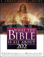 What the Bible Is All About 202 New Testament: Colossians- Revelation 0830717994 Book Cover