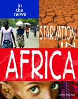 Starvation in Africa (In the News) 140420976X Book Cover