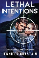 Lethal Intentions: Targeted for Elimination: Book 1 B0DTJ2D6R6 Book Cover