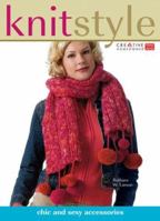 Knit Style: Chic and Sexy Accessories 1580113052 Book Cover