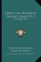 Christian Heinrich Zeller's Leben V1-2: 1779-1860 (1876) 1165952246 Book Cover