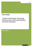 "Vereint in Bewegung": Vernetzung zwischen Sport- und Sozialverb�nden. Netzwerk und Bedarf 3640734165 Book Cover