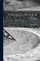 Through Space & Time 101927428X Book Cover