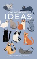 Cat-Astrophic Ideas Journal & Purr-fectly Brilliant Ones Too! 0997827645 Book Cover