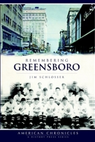 Remembering Greensboro 1596298197 Book Cover