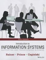 Introduction to Information Systems: Enabling and Transforming Business [with CertiPrep Voucher] 1118674367 Book Cover