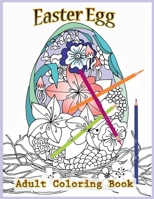 Easter Egg Adult Coloring Book: Beautiful Collection of 40 Unique Easter Egg Designs B087R82LXV Book Cover