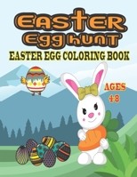 easter egg hunt Coloring Book: For Kids Ages 4-8 | Funny Bunny Rabbit, Big Eggs | Cute Basket Gift for Girls and Boys B08XXZYDDK Book Cover