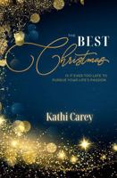 The Best Christmas: It's Never Too Late to Pursue Your Life's Passion 1734699159 Book Cover