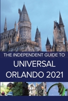 The Independent Guide to Universal Orlando 2021 1838277315 Book Cover