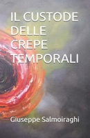 IL CUSTODE DELLE CREPE TEMPORALI (Il Ciclo dell'Entanglement) (Italian Edition) B0GT6VL6RL Book Cover