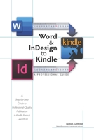 Word & InDesign to Kindle: A Professional Guide B09J7MPJSM Book Cover