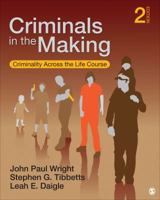 Criminals in the Making: Criminality Across the Life Course 1412955203 Book Cover