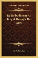 Re-Embodiment As Taught Through The Ages 1162898461 Book Cover