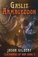 Gaslit Armageddon (The Clockworks of War) 1722101261 Book Cover