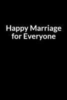 Happy Marriage for Everyone: The Bipolar Husband's Guide to Saving Your Marriage through Text Messaging (for Men Only) B084DG76T4 Book Cover