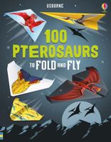 100 Pterosaurs to Fold and Fly 1474941710 Book Cover