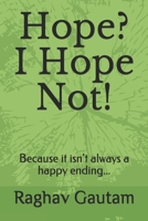 Hope? I Hope Not!: Because it isn't always a happy ending... B089M43XT3 Book Cover