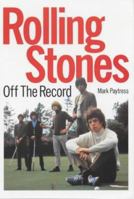 Rolling Stones: Off the Record 0711988692 Book Cover