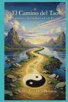 El Camino del Tao: Sabiduría y Serenidad en Cada Paso (Spanish Edition) B0GTBFQ5TK Book Cover