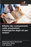 Effetto dei contaminanti sulle prestazioni tribologiche degli oli per motori (Italian Edition) 6208520088 Book Cover