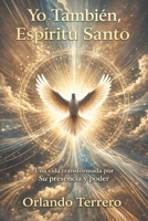 Yo Tambien, Espiritu Santo 1533573778 Book Cover