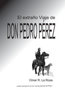 El extraño Viaje de don Pedro Perez 1697463754 Book Cover